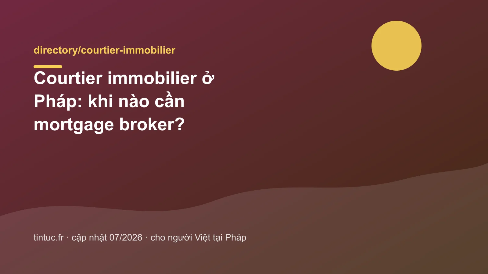 Courtier immobilier ở Pháp: khi nào cần mortgage broker?