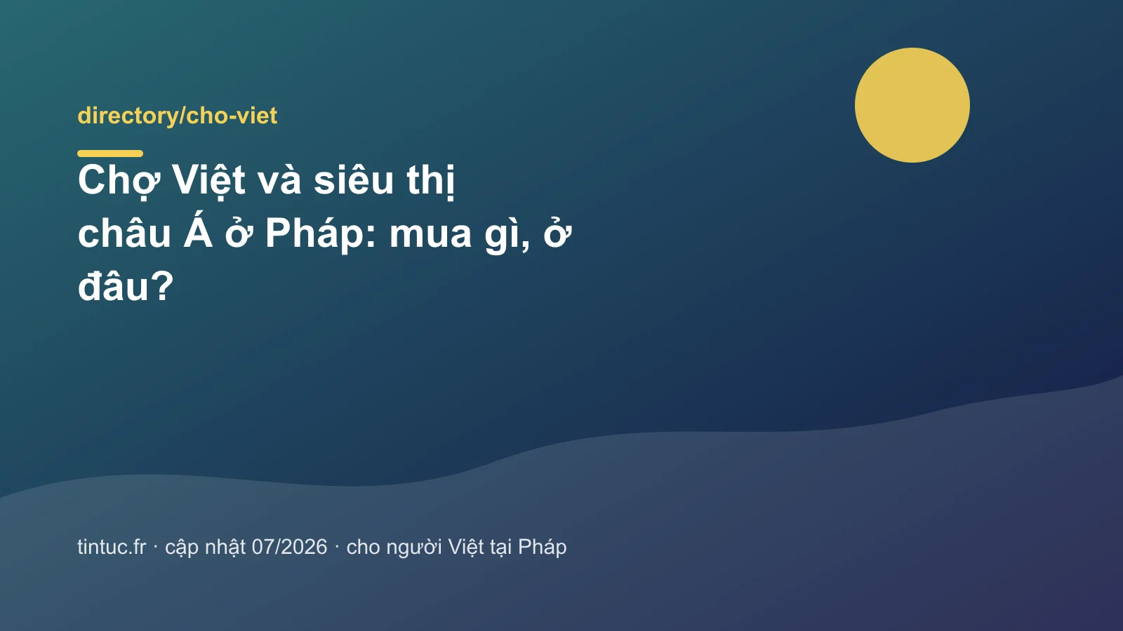 Chợ Việt và siêu thị châu Á ở Pháp: mua gì, ở đâu?